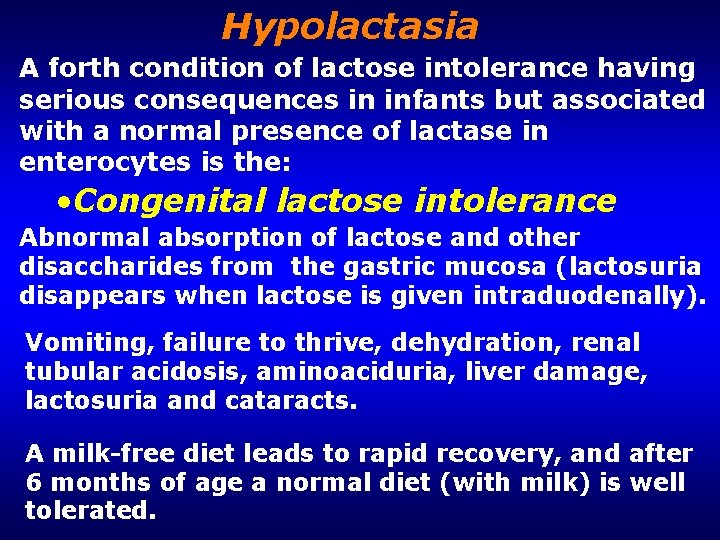 Hypolactasia A forth condition of lactose intolerance having serious consequences in infants but associated