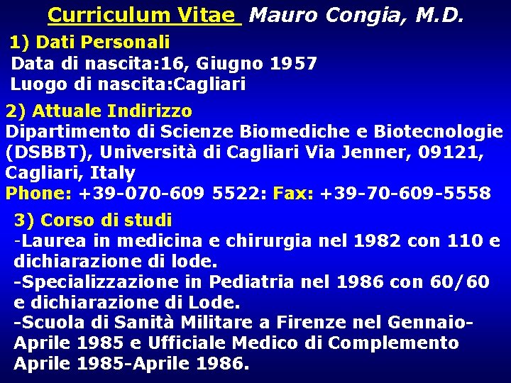 Curriculum Vitae Mauro Congia, M. D. 1) Dati Personali Data di nascita: 16, Giugno
