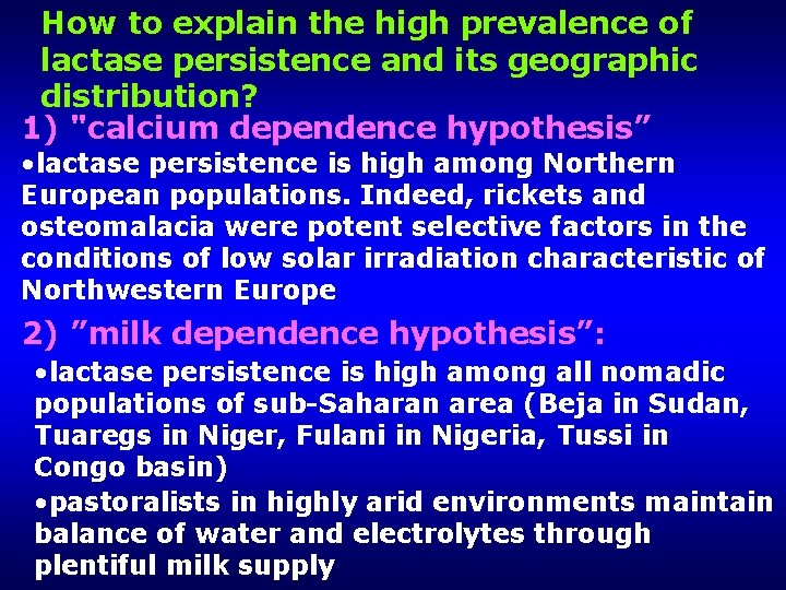 How to explain the high prevalence of lactase persistence and its geographic distribution? 1)