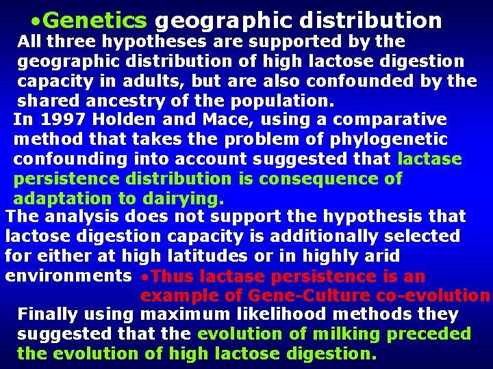  • Genetics geographic distribution All three hypotheses are supported by the geographic distribution