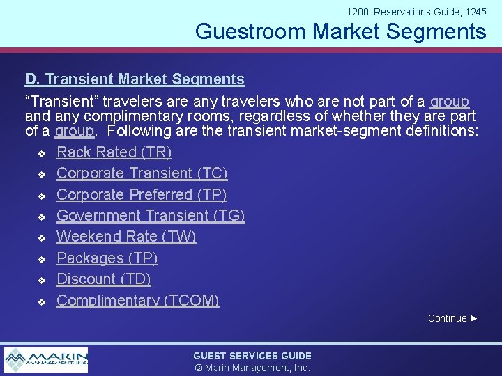 1200. Reservations Guide, 1245 Guestroom Market Segments D. Transient Market Segments “Transient” travelers are