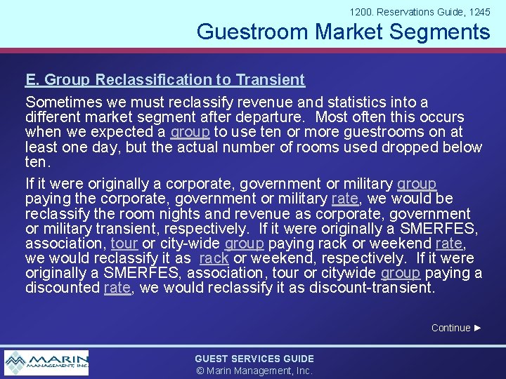 1200. Reservations Guide, 1245 Guestroom Market Segments E. Group Reclassification to Transient Sometimes we
