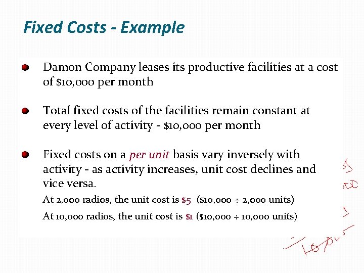 Fixed Costs - Example Damon Company leases its productive facilities at a cost of