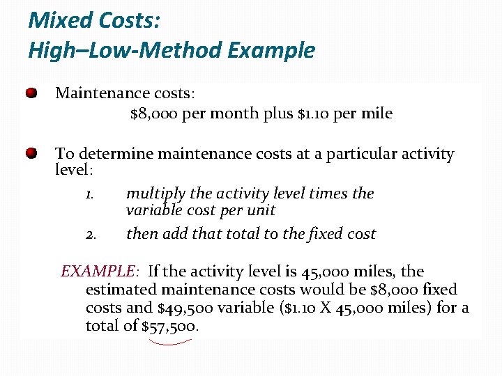 Mixed Costs: High–Low-Method Example Maintenance costs: $8, 000 per month plus $1. 10 per