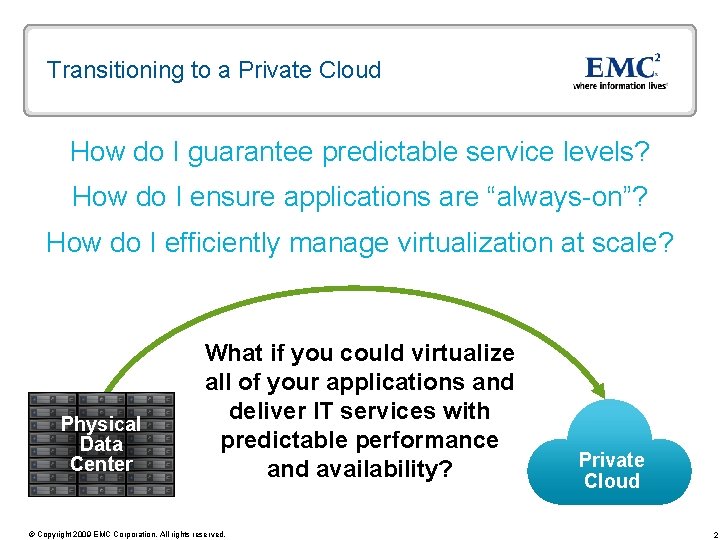Transitioning to a Private Cloud How do I guarantee predictable service levels? How do