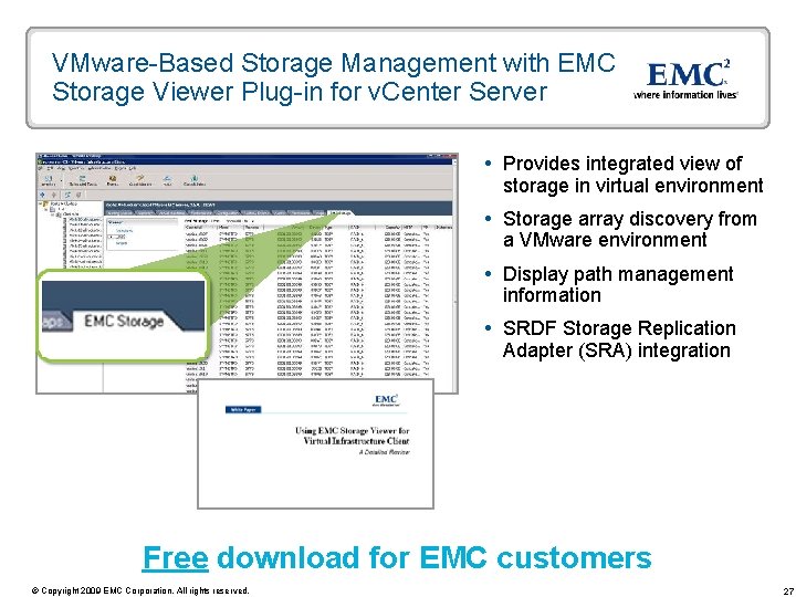 VMware-Based Storage Management with EMC Storage Viewer Plug-in for v. Center Server Provides integrated