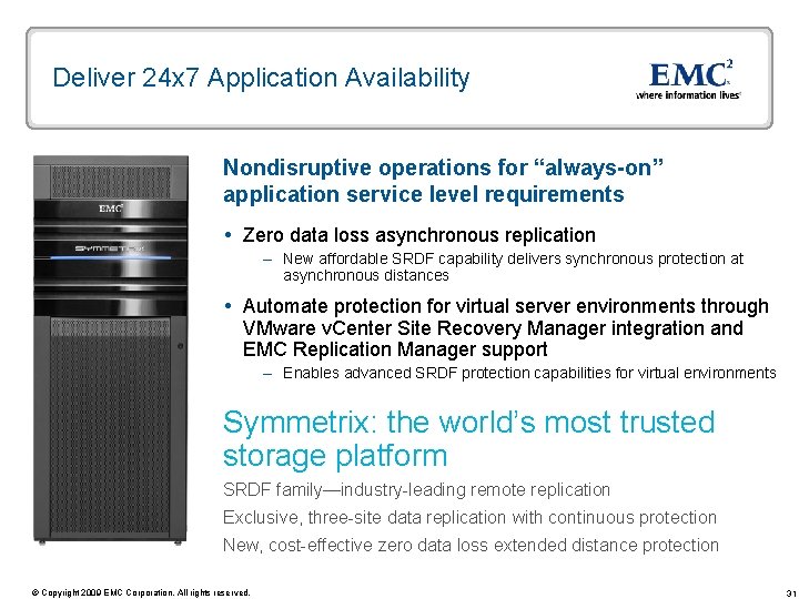 Deliver 24 x 7 Application Availability Nondisruptive operations for “always-on” application service level requirements