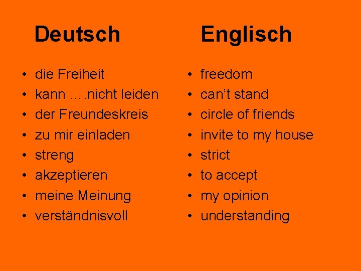 Deutsch • • die Freiheit kann …. nicht leiden der Freundeskreis zu mir einladen