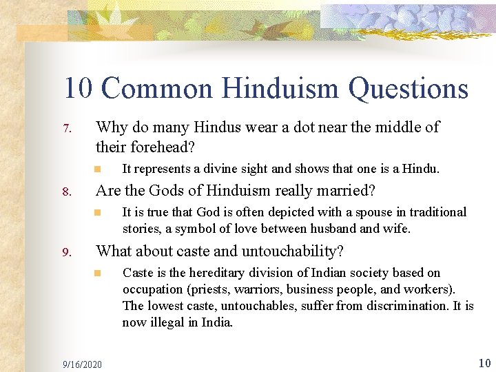 10 Common Hinduism Questions 7. Why do many Hindus wear a dot near the