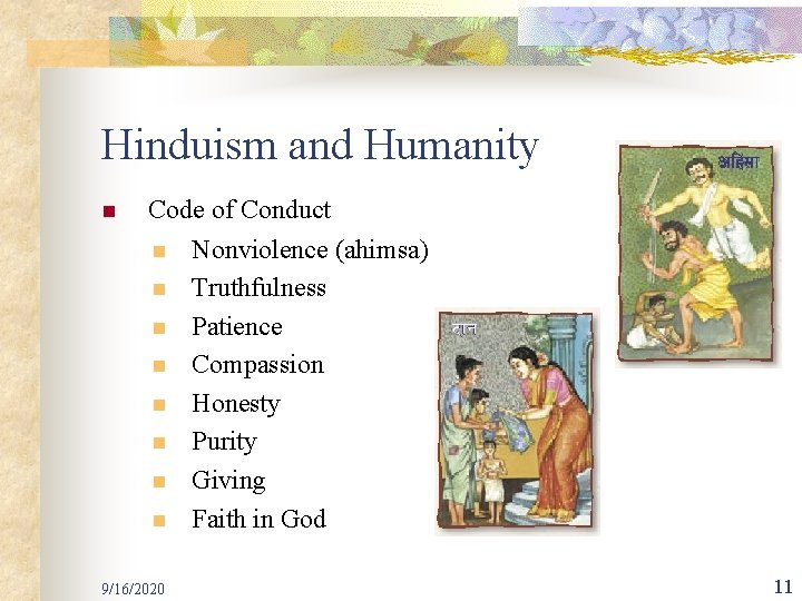 Hinduism and Humanity n Code of Conduct n Nonviolence (ahimsa) n Truthfulness n Patience