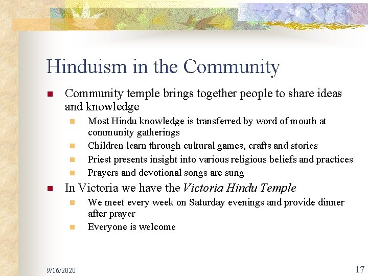 Hinduism in the Community n Community temple brings together people to share ideas and