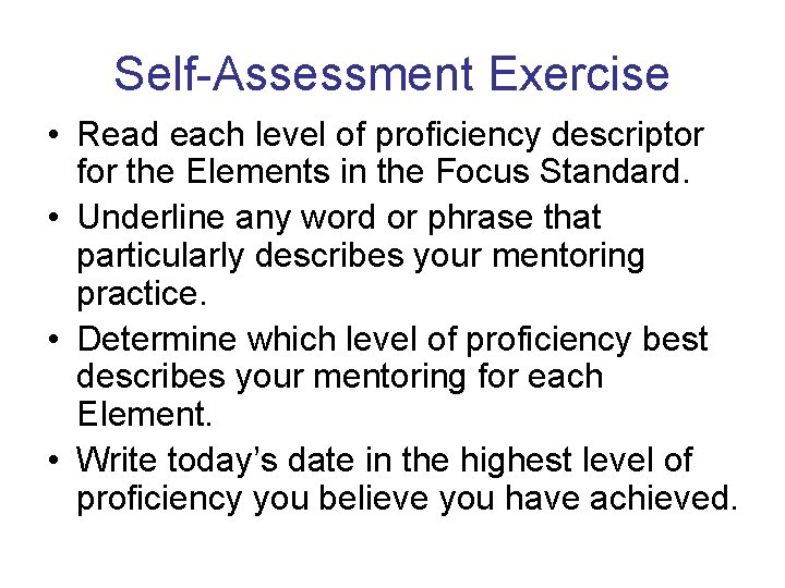 Self-Assessment Exercise • Read each level of proficiency descriptor for the Elements in the