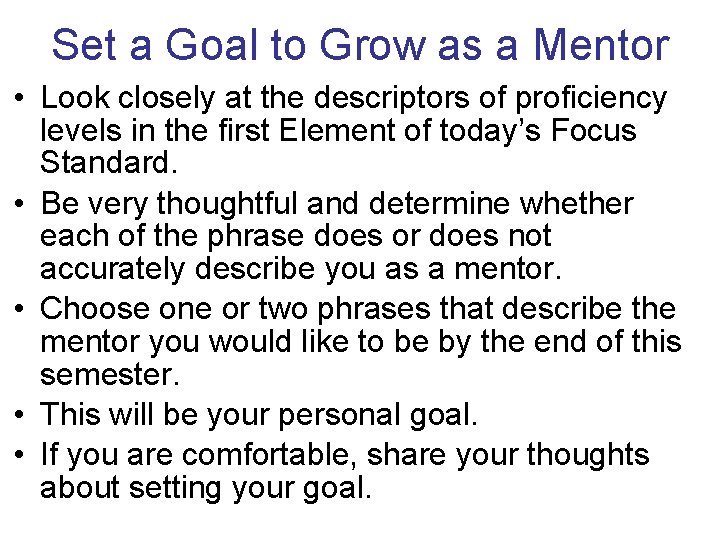 Set a Goal to Grow as a Mentor • Look closely at the descriptors