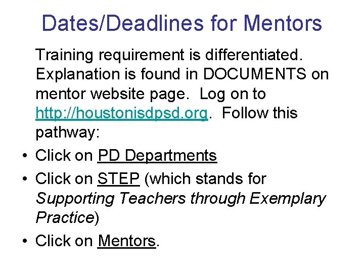 Dates/Deadlines for Mentors Training requirement is differentiated. Explanation is found in DOCUMENTS on mentor