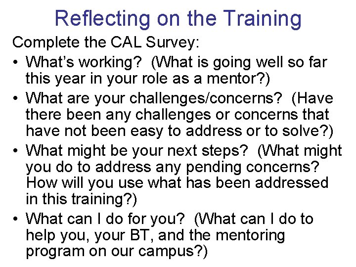 Reflecting on the Training Complete the CAL Survey: • What’s working? (What is going