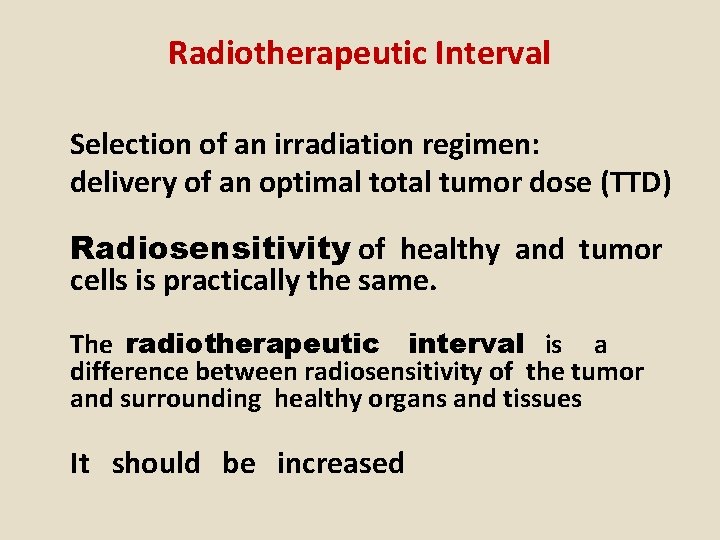 Radiotherapeutic Interval Selection of an irradiation regimen: delivery of an optimal total tumor dose