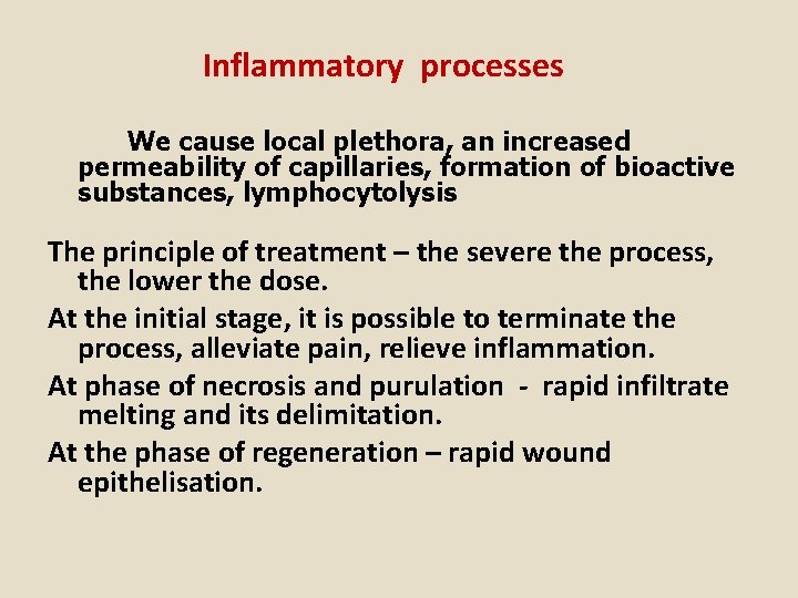 Inflammatory processes We cause local plethora, an increased permeability of capillaries, formation of bioactive