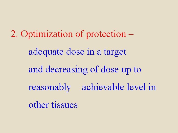 2. Optimization of protection – adequate dose in a target and decreasing of dose