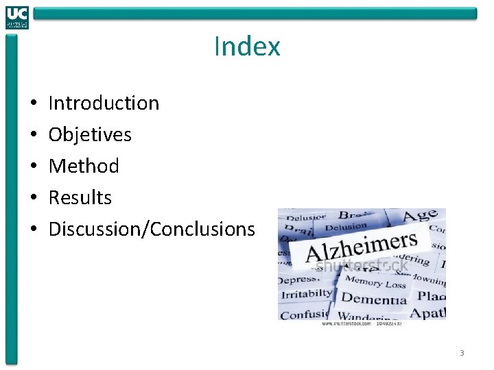 Index • • • Introduction Objetives Method Results Discussion/Conclusions 3 