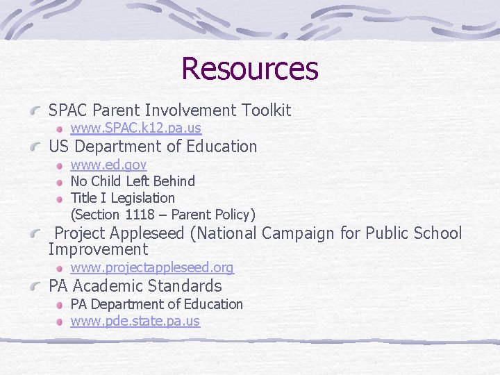 Resources SPAC Parent Involvement Toolkit www. SPAC. k 12. pa. us US Department of