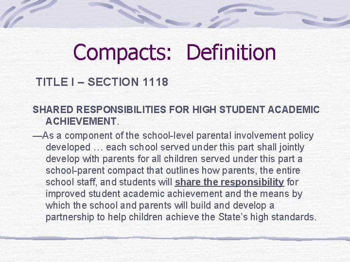 Compacts: Definition TITLE I – SECTION 1118 SHARED RESPONSIBILITIES FOR HIGH STUDENT ACADEMIC ACHIEVEMENT.