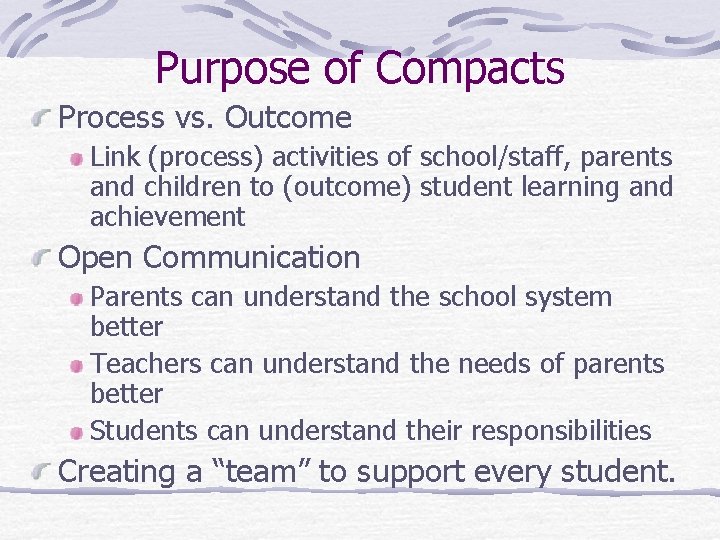 Purpose of Compacts Process vs. Outcome Link (process) activities of school/staff, parents and children