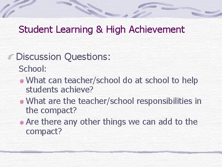 Student Learning & High Achievement Discussion Questions: School: What can teacher/school do at school