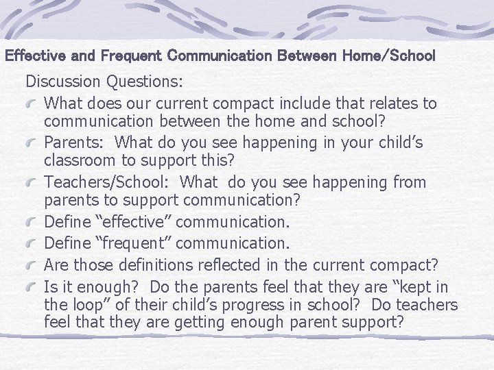 Effective and Frequent Communication Between Home/School Discussion Questions: What does our current compact include