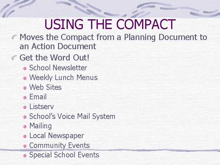 USING THE COMPACT Moves the Compact from a Planning Document to an Action Document