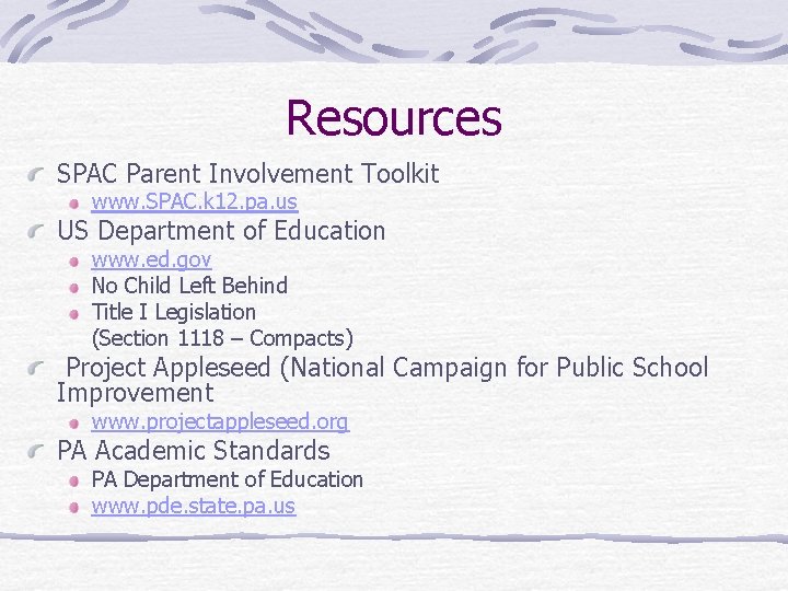 Resources SPAC Parent Involvement Toolkit www. SPAC. k 12. pa. us US Department of