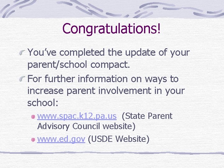 Congratulations! You’ve completed the update of your parent/school compact. For further information on ways