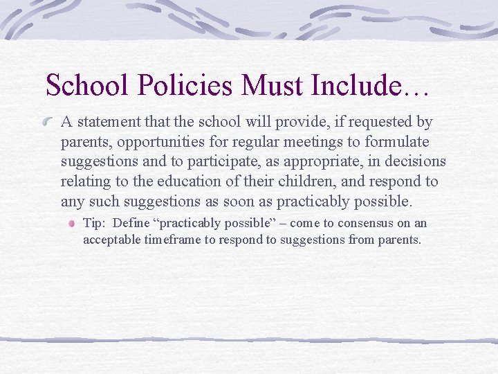 School Policies Must Include… A statement that the school will provide, if requested by