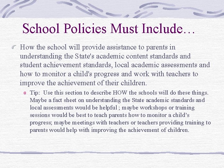 School Policies Must Include… How the school will provide assistance to parents in understanding