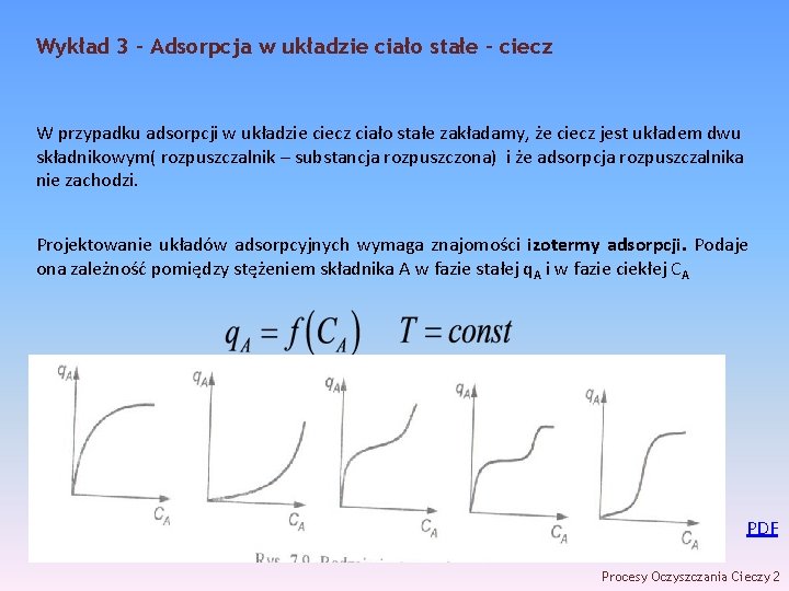 Wykład 3 – Adsorpcja w układzie ciało stałe - ciecz W przypadku adsorpcji w