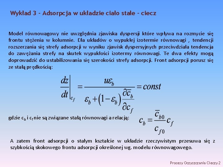 Wykład 3 – Adsorpcja w układzie ciało stałe - ciecz Model równowagowy nie uwzględnia