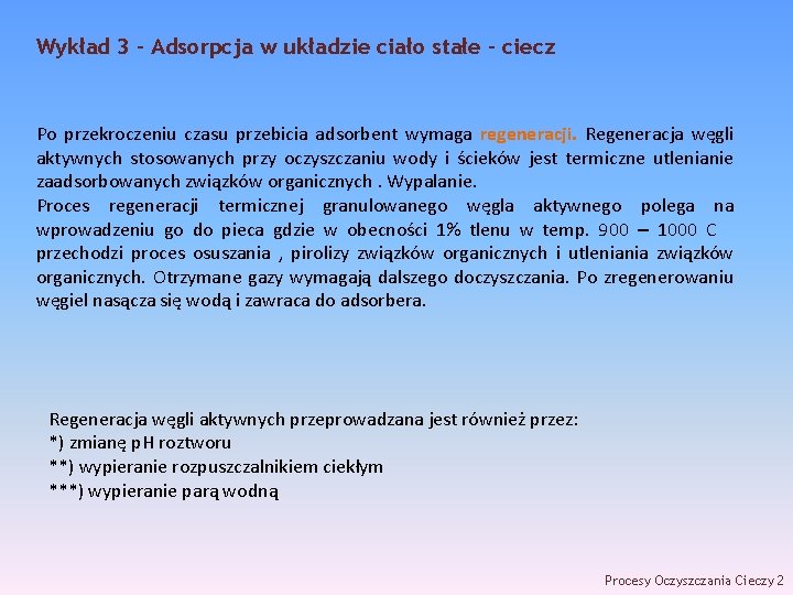 Wykład 3 – Adsorpcja w układzie ciało stałe - ciecz Po przekroczeniu czasu przebicia