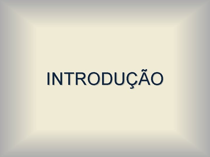 INTRODUÇÃO 