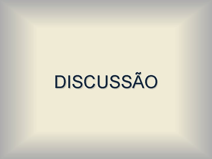 DISCUSSÃO 