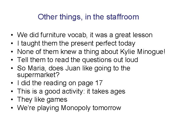 Other things, in the staffroom • • • We did furniture vocab, it was