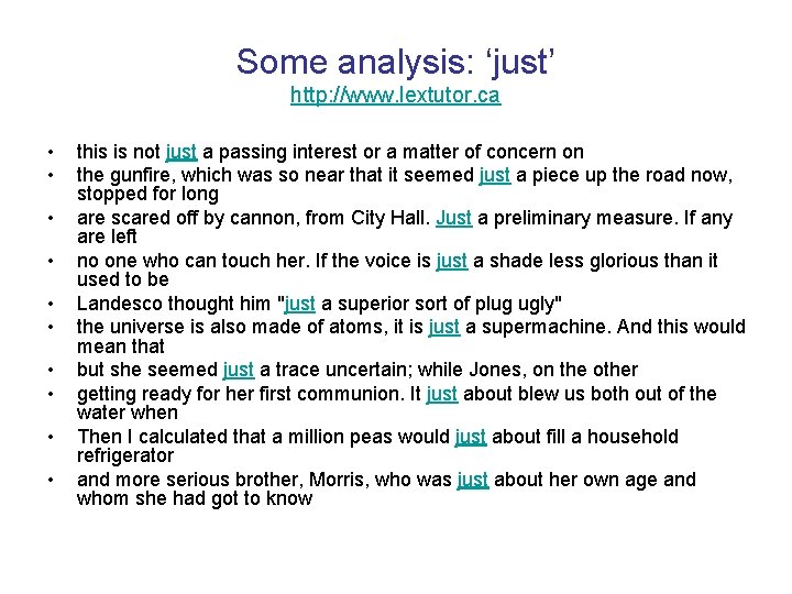 Some analysis: ‘just’ http: //www. lextutor. ca • • • this is not just