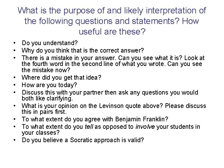What is the purpose of and likely interpretation of the following questions and statements?