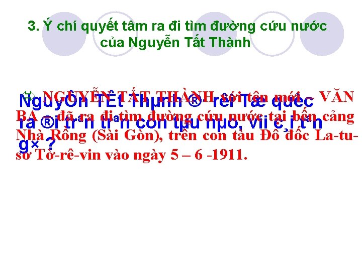 3. Ý chí quyết tâm ra đi tìm đường cứu nước của Nguyễn Tất