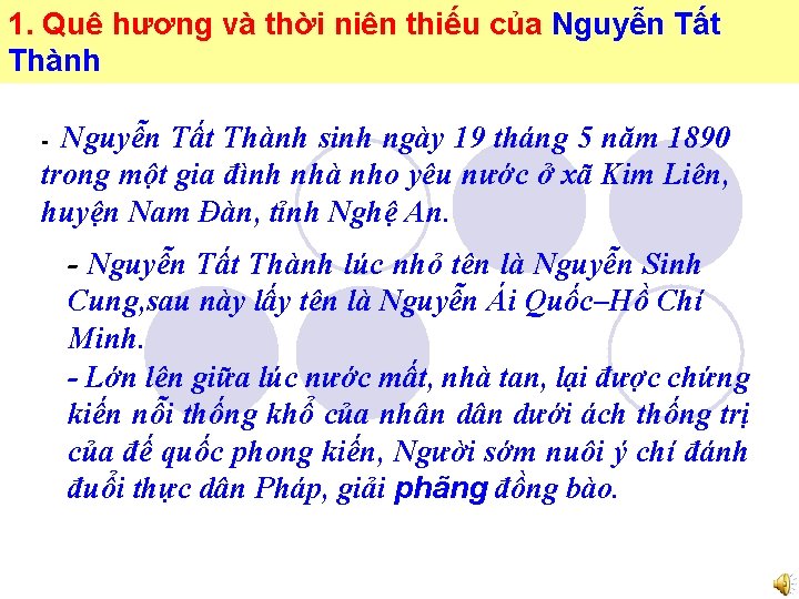 1. Quê hương và thời niên thiếu của Nguyễn Tất Thành sinh ngày 19