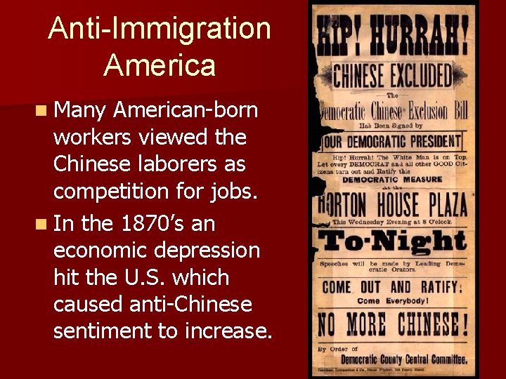 Anti-Immigration America n Many American-born workers viewed the Chinese laborers as competition for jobs.