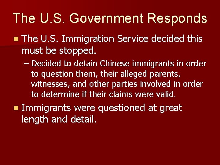 The U. S. Government Responds n The U. S. Immigration Service decided this must