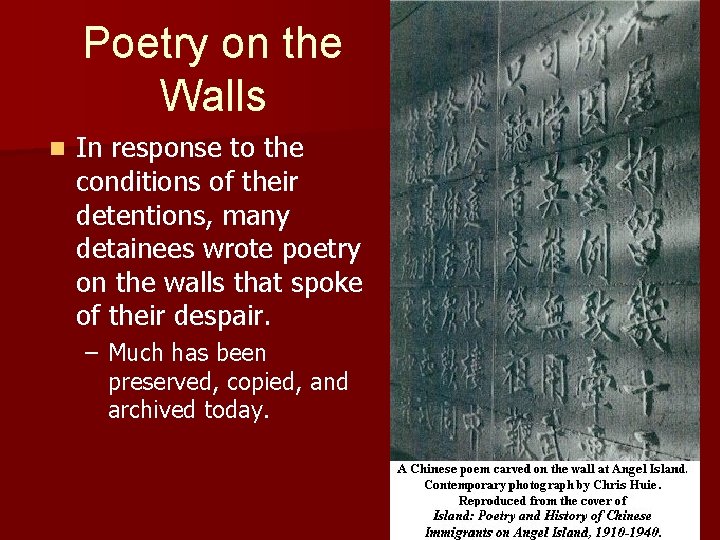 Poetry on the Walls n In response to the conditions of their detentions, many
