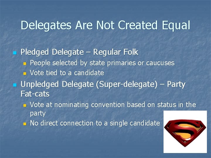 Delegates Are Not Created Equal n Pledged Delegate – Regular Folk n n n