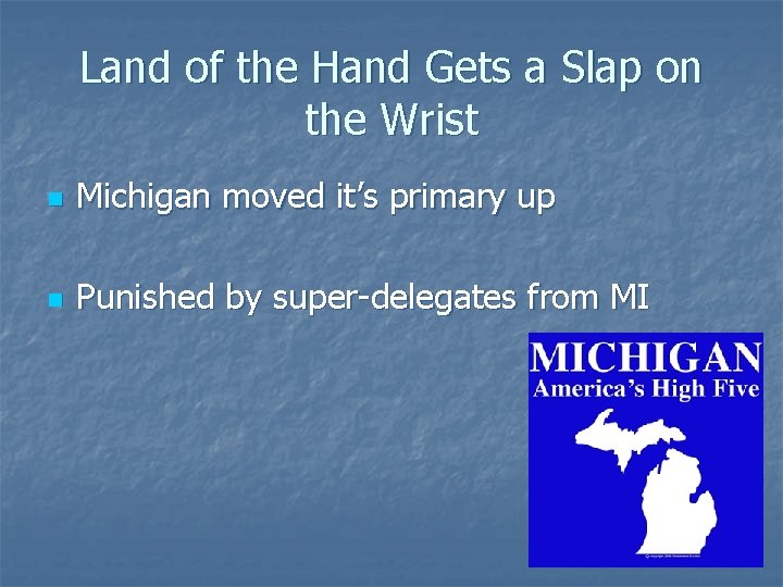 Land of the Hand Gets a Slap on the Wrist n Michigan moved it’s