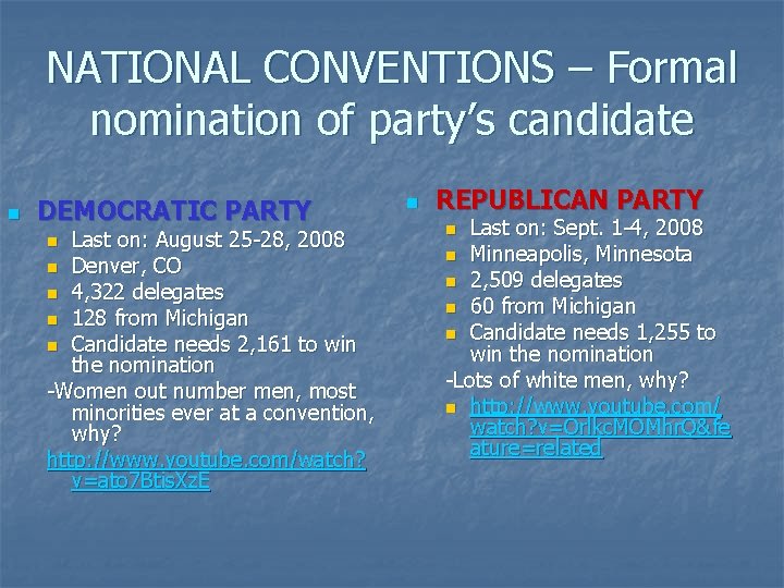 NATIONAL CONVENTIONS – Formal nomination of party’s candidate n DEMOCRATIC PARTY Last on: August