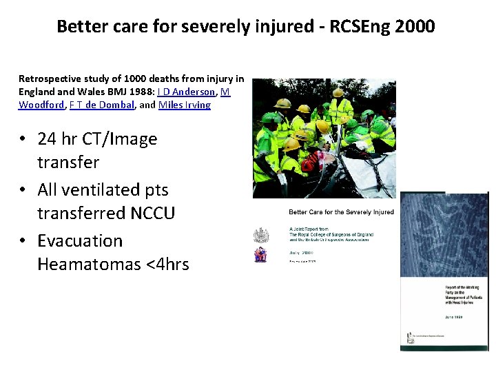 Better care for severely injured - RCSEng 2000 Retrospective study of 1000 deaths from